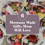 6 Montana Made Gifts Mom Will Love